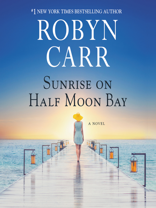 Title details for Sunrise on Half Moon Bay by Robyn Carr - Wait list